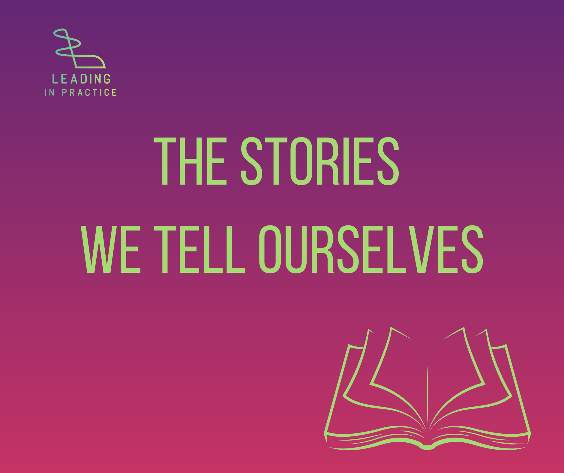 The Stories We Tell Ourselves